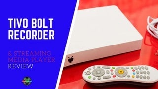 TIVO BOLT RECORDER AND STREAMING MEDIA PLAYER REVIEW TIVO BOLT RECORDER AND STREAMING MEDIA PLAYER REVIEW