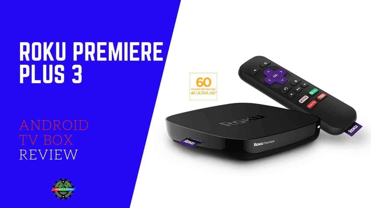 ROKU PREMIERE PLUS ANDROID TV BOX REVIEW