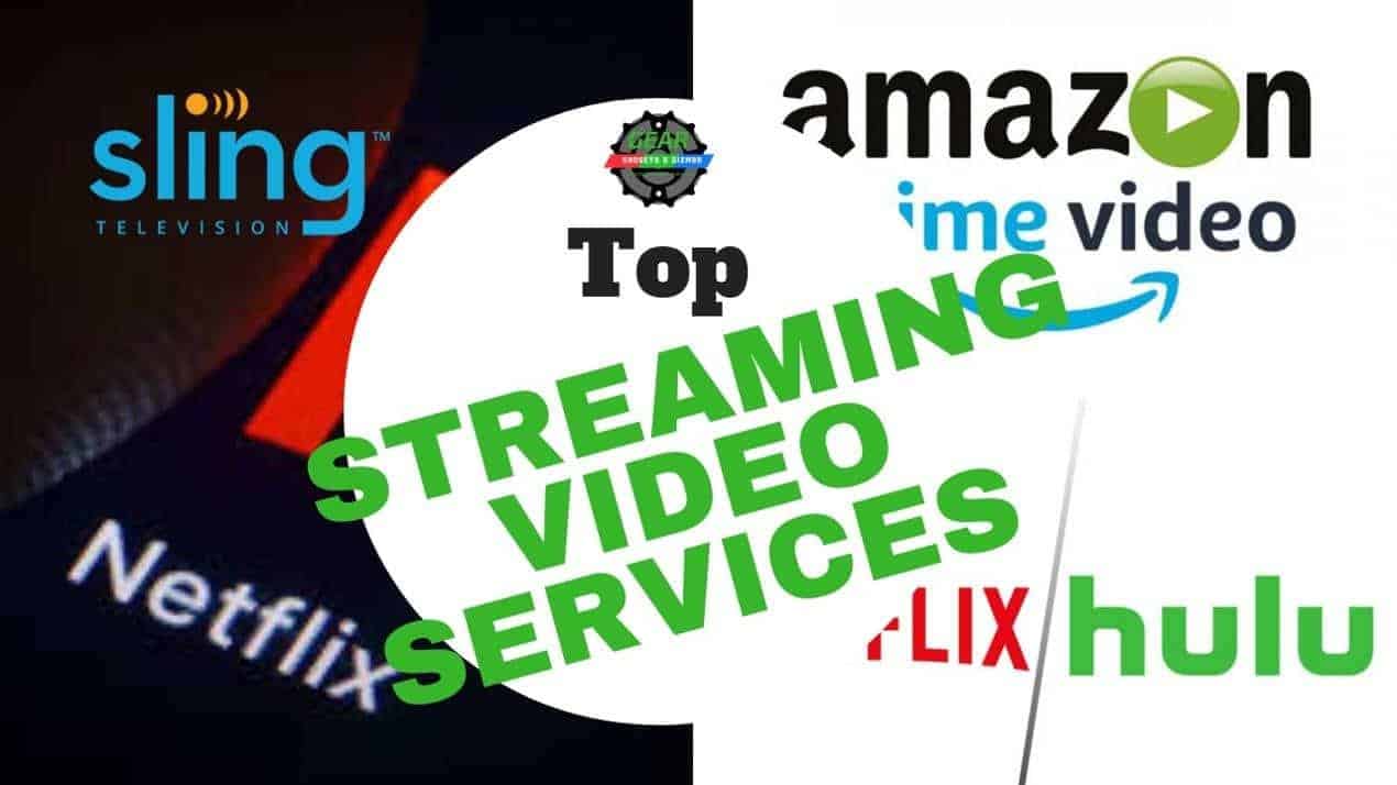 Top 9 Best Streaming Video Services for 2017