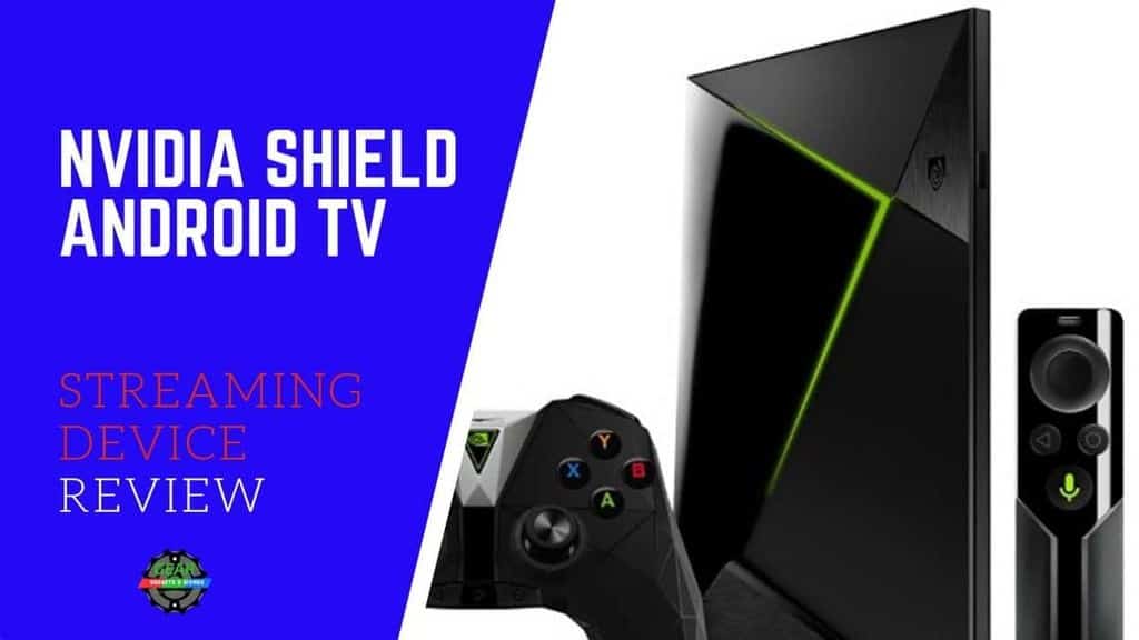 Nvidia Shield Android TV Streaming Device Review
