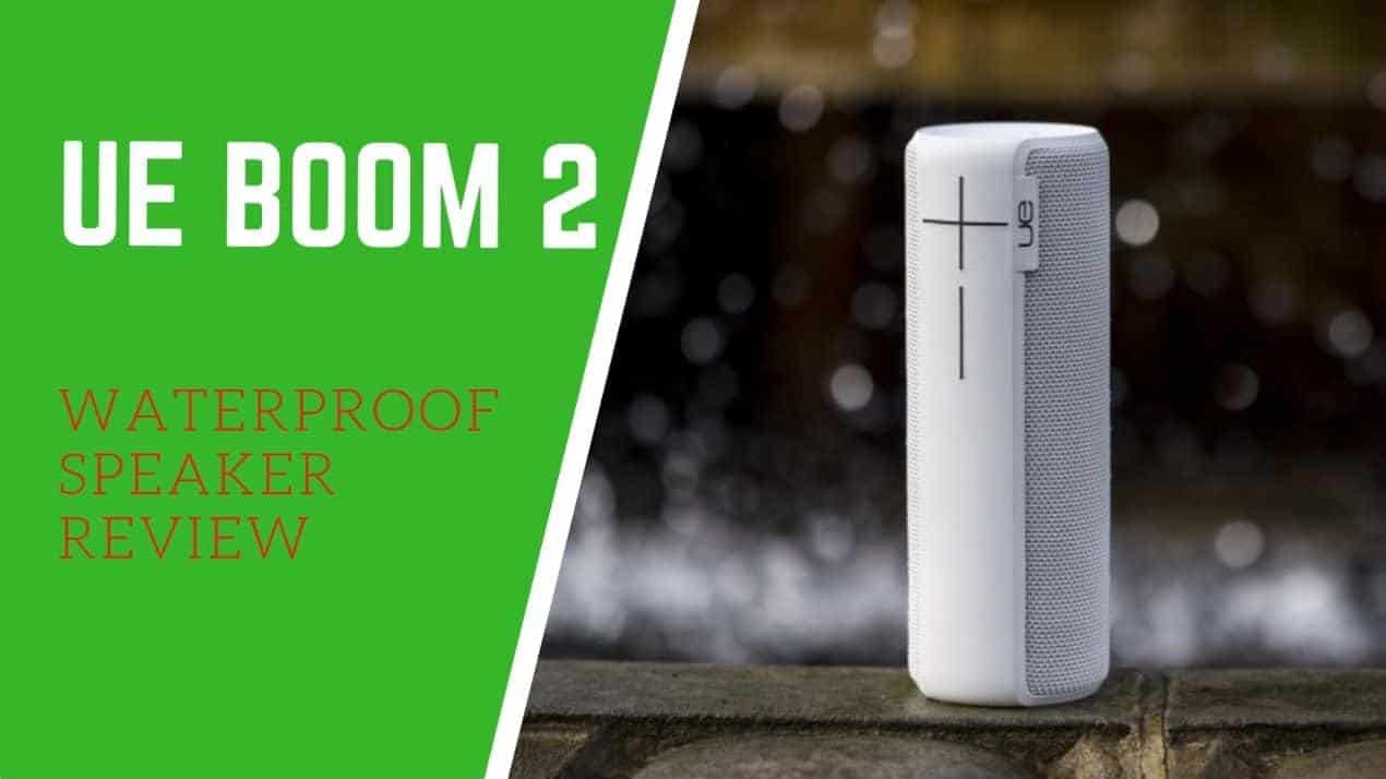UE Boom 2 Waterproof Bluetooth Speaker Review