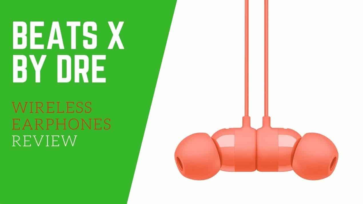 BEATSX BY DRE WIRELESS EARPHONES REVIEW