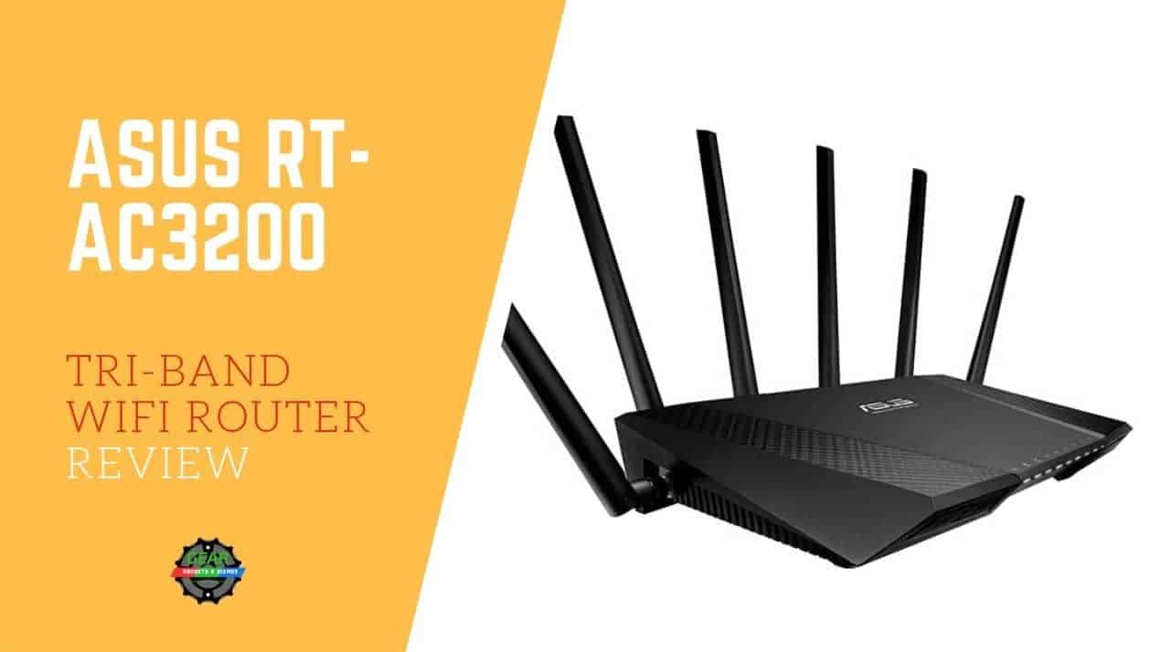 ASUS RT-AC3200 TRI-BAND ROUTER REVIEW