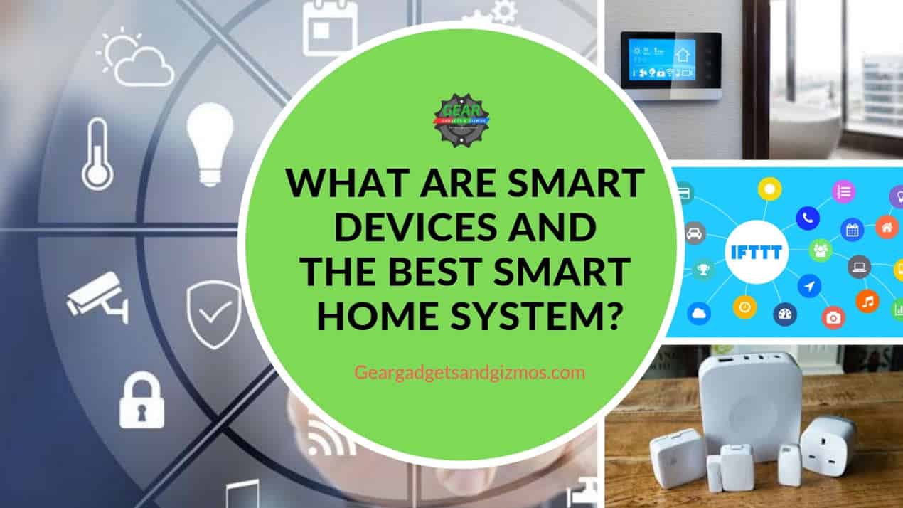 What are smart devices and best smart home system