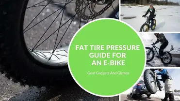 Fat Tire Pressure Guide For An E Bike Gear Gadgets And Gizmos