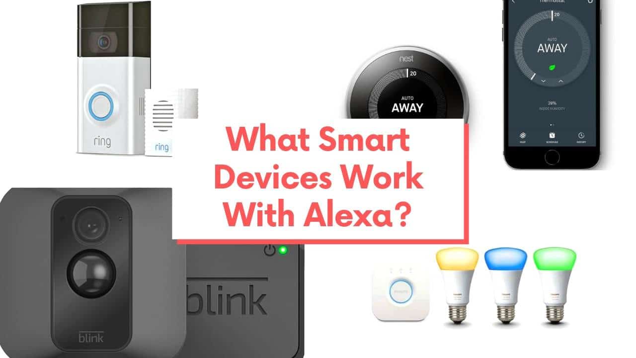 What Smart Devices Work With Alexa?