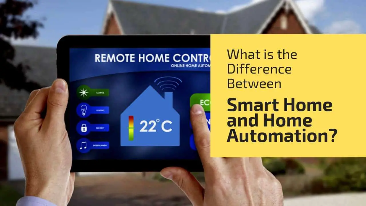 What Is The Difference Between Smart Home And Home Automation?