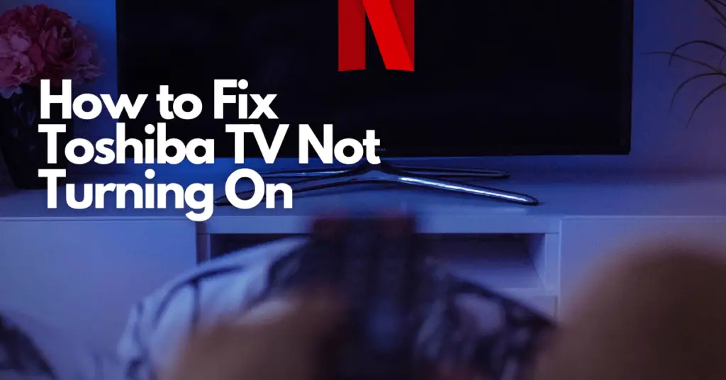 how-to-fix-toshiba-tv-not-turning-on-common-power-issues-gear